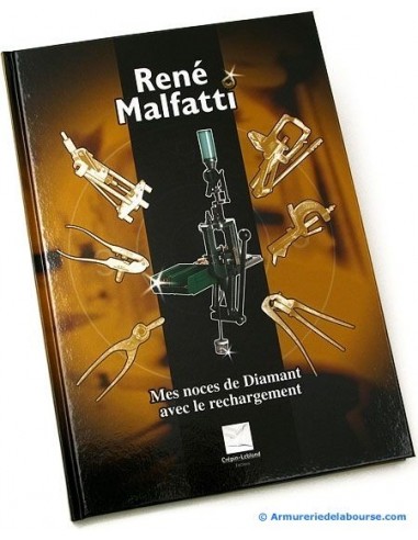 Manuel de rechargement de René Malfatti « Mes noces de diamant avec le rechargement ».